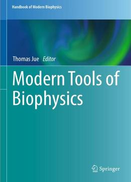 Modern Tools Of Biophysics