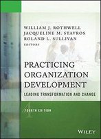 Practicing Organization Development: Leading Transformation And Change, 4th Edition