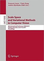 Scale Space And Variational Methods In Computer Vision: 6th International Conference, Ssvm 2017, Kolding, Denmark
