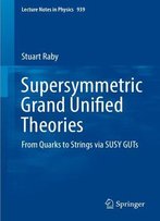 Supersymmetric Grand Unified Theories: From Quarks To Strings Via Susy Guts