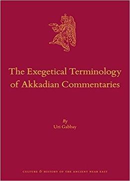 The Exegetical Terminology Of Akkadian Commentaries