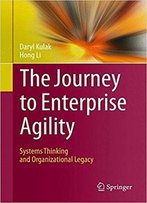 The Journey To Enterprise Agility: Systems Thinking And Organizational Legacy