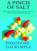 A Pinch Of Salt: Why Doctors Don't Have All The Answers And It Never Stands To Reason