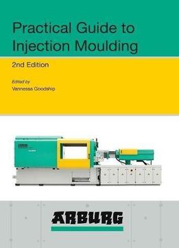 Arburg Practical Guide To Injection Moulding, 2nd Edition