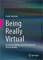 Being Really Virtual: Immersive Natives And The Future Of Virtual Reality