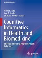 Cognitive Informatics In Health And Biomedicine: Understanding And Modeling Health Behaviors