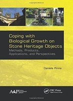 Coping With Biological Growth On Stone Heritage Objects: Methods, Products, Applications, And Perspectives