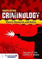 Criminology: Theory, Research, And Policy, 4 Edition