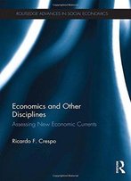 Economics And Other Disciplines: Assessing New Economic Currents