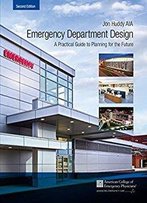 Emergency Department Design: A Practical Guide To Planning For The Future