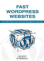 Fast Wordpress Websites: Get The Most Out Of Your Wordpress Hosting