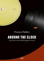 Franco Fabbri, Around The Clock. Una Breve Storia Della Popular Music