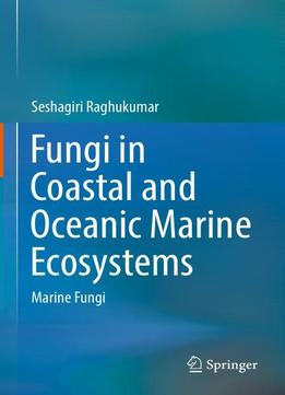 Fungi In Coastal And Oceanic: Marine Ecosystems Marine Fungi