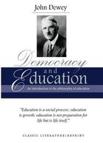 John Dewey: Democracy And Education, An Introduction To The Philosophy Of Education