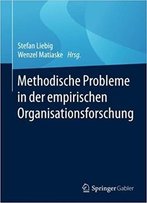 Methodische Probleme In Der Empirischen Organisationsforschung