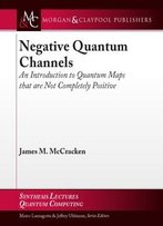 Negative Quantum Channels: An Introduction To Quantum Maps That Are Not Completely Positive