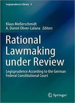 Rational Lawmaking Under Review