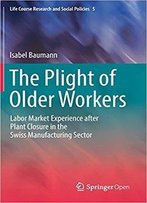 The Plight Of Older Workers