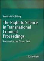 The Right To Silence In Transnational Criminal Proceedings
