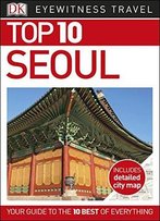 Top 10 Seoul (Dk Eyewitness Top 10 Travel Guide)