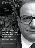 Umberto Eco, The Da Vinci Code, And The Intellectual In The Age Of Popular Culture