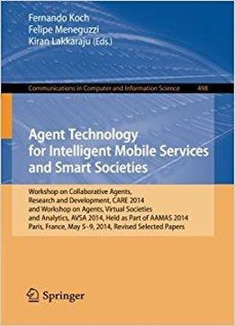 Agent Technology For Intelligent Mobile Services And Smart Societies