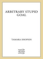 Arbitrary Stupid Goal