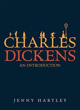 Charles Dickens: An Introduction