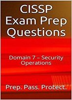 Cissp Exam Prep Questions: Domain 7 – Security Operations