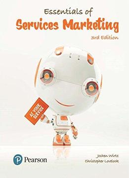Essentials Of Services Marketing, Global Edition