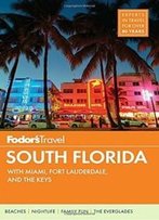 Fodor's South Florida: With Miami, Fort Lauderdale & The Keys (Full-Color Travel Guide)
