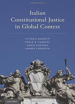 Italian Constitutional Justice In Global Context