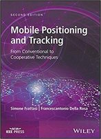 Mobile Positioning And Tracking: From Conventional To Cooperative Techniques, 2nd Edition