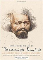 Narrative Of The Life Of Frederick Douglass, An American Slave: Written By Himself, Critical Edition