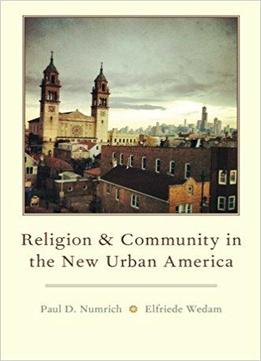 Religion And Community In The New Urban America