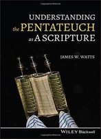 Understanding The Pentateuch As A Scripture