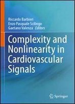 Complexity And Nonlinearity In Cardiovascular Signals