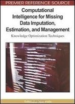 Computational Intelligence For Missing Data Imputation, Estimation, And Management: Knowledge Optimization Techniques