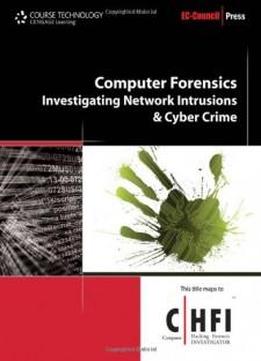 Computer Forensics: Investigating Network Intrusions And Cyber Crime (ec-council Press Series: Computer Forensics)