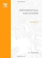 Differential Equations; Stability, Oscillations, Time Lags, Volume 23 (Mathematics In Science And Engineering)