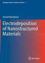 Electrodeposition Of Nanostructured Materials (Springer Series In Surface Sciences)
