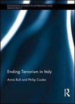 Ending Terrorism In Italy (Extremism And Democracy)