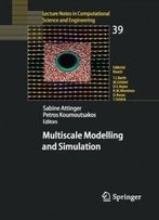 Multiscale Modelling And Simulation (Lecture Notes In Computational Science And Engineering)