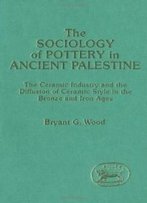 Sociology Of Pottery In Ancient Palestine (Jsot/Asor Monographs)