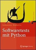 Softwaretests Mit Python (Xpert.Press) (German Edition)