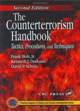 The Counterterrorism Handbook: Tactics, Procedures, and Techniques, Second Edition