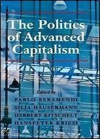 The Politics Of Advanced Capitalism