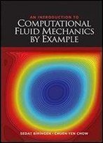 An Introduction To Computational Fluid Mechanics By Example