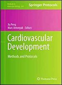 Cardiovascular Development: Methods And Protocols (methods In Molecular Biology, Vol. 843)