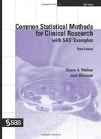 Common Statistical Methods For Clinical Research With Sas Examples, Third Edition